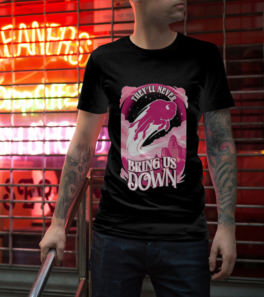 Buffalo Bills They'll Never Bring Us Down Pink T-Shirt