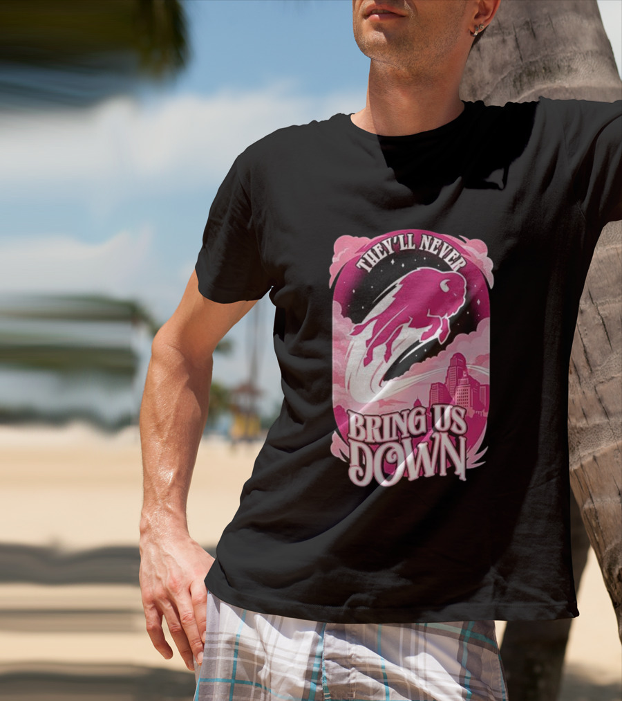 Buffalo Bills They'll Never Bring Us Down Pink T-Shirt