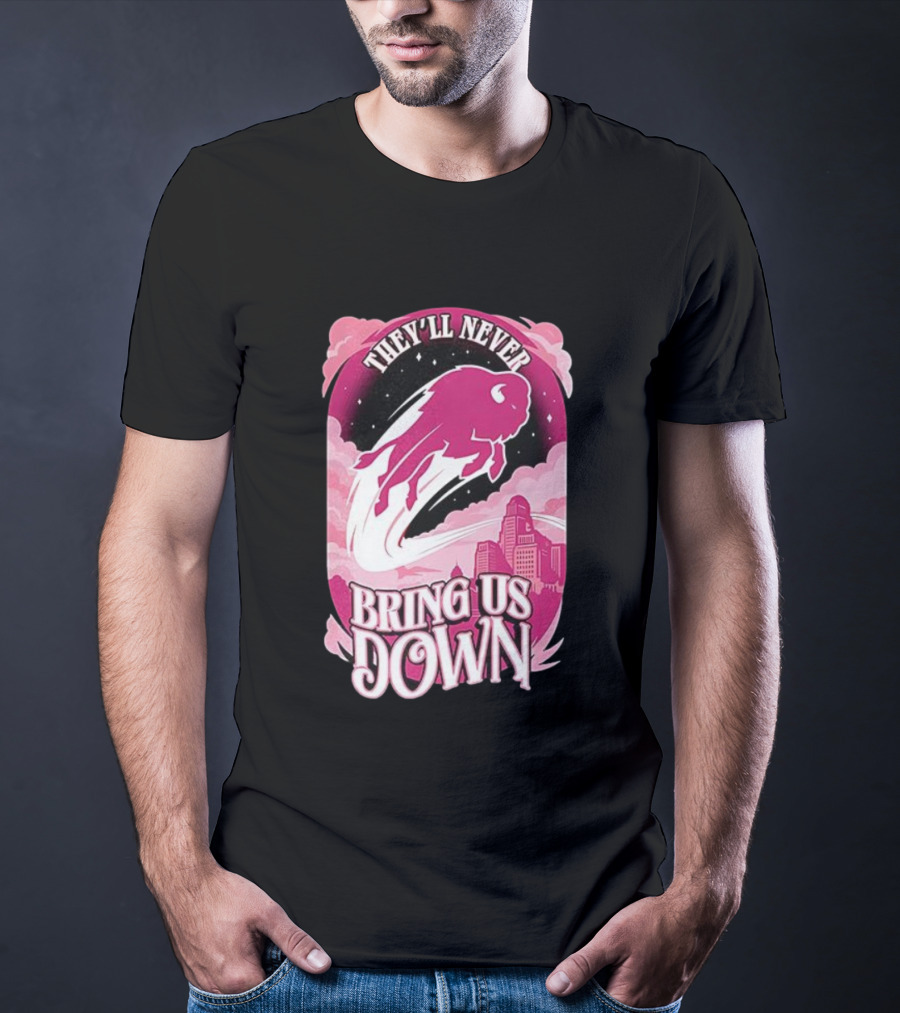Buffalo Bills They'll Never Bring Us Down Pink T-Shirt