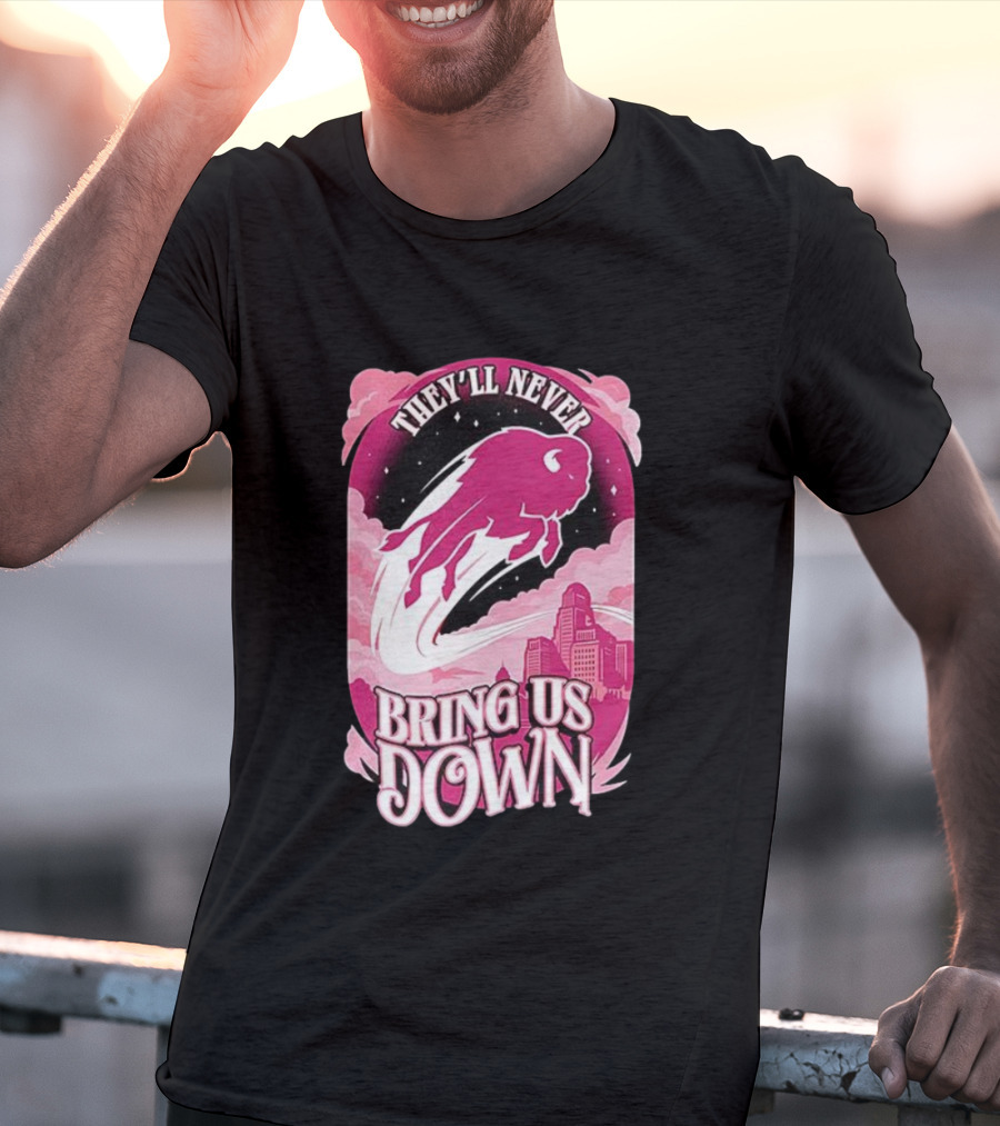 Buffalo Bills They'll Never Bring Us Down Pink T-Shirt