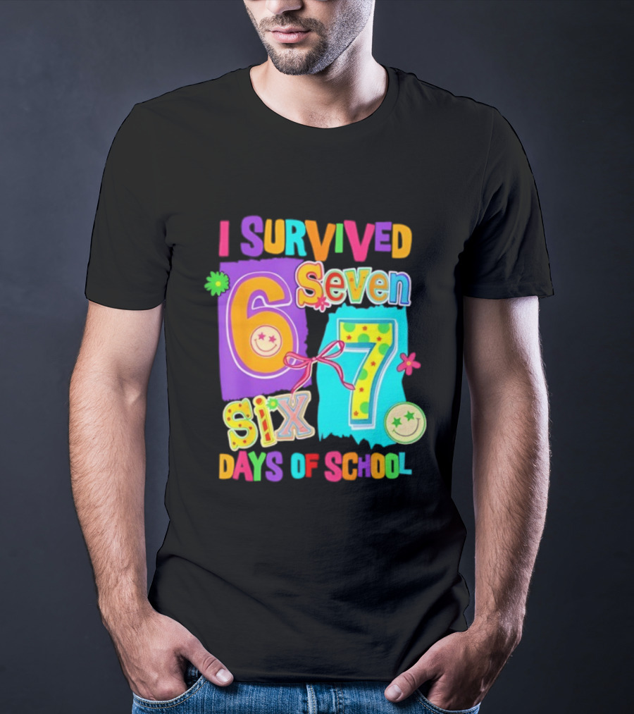 I Survived Six Seven Days Of School Funny Teacher Student T-Shirt