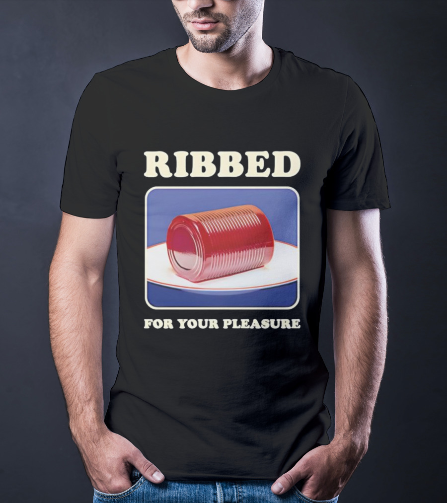 Ribbed Jello Can Humor For Your Pleasure T-Shirt