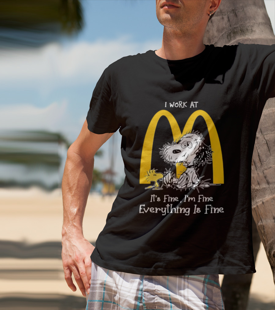 Snoopy Woodstock McDonald's I Work Everything Is Fine T-Shirt