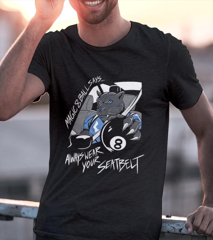 Magic 8 Ball Says Always Wear Your Seatbelt Panther 8 Ball T-Shirt