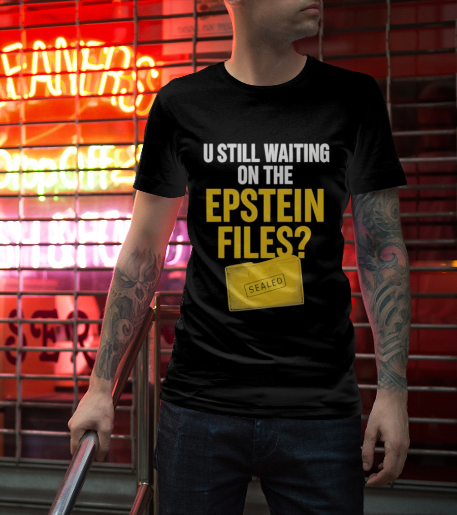 U Still Waiting On The Epstein Files Yellow Case T-Shirt