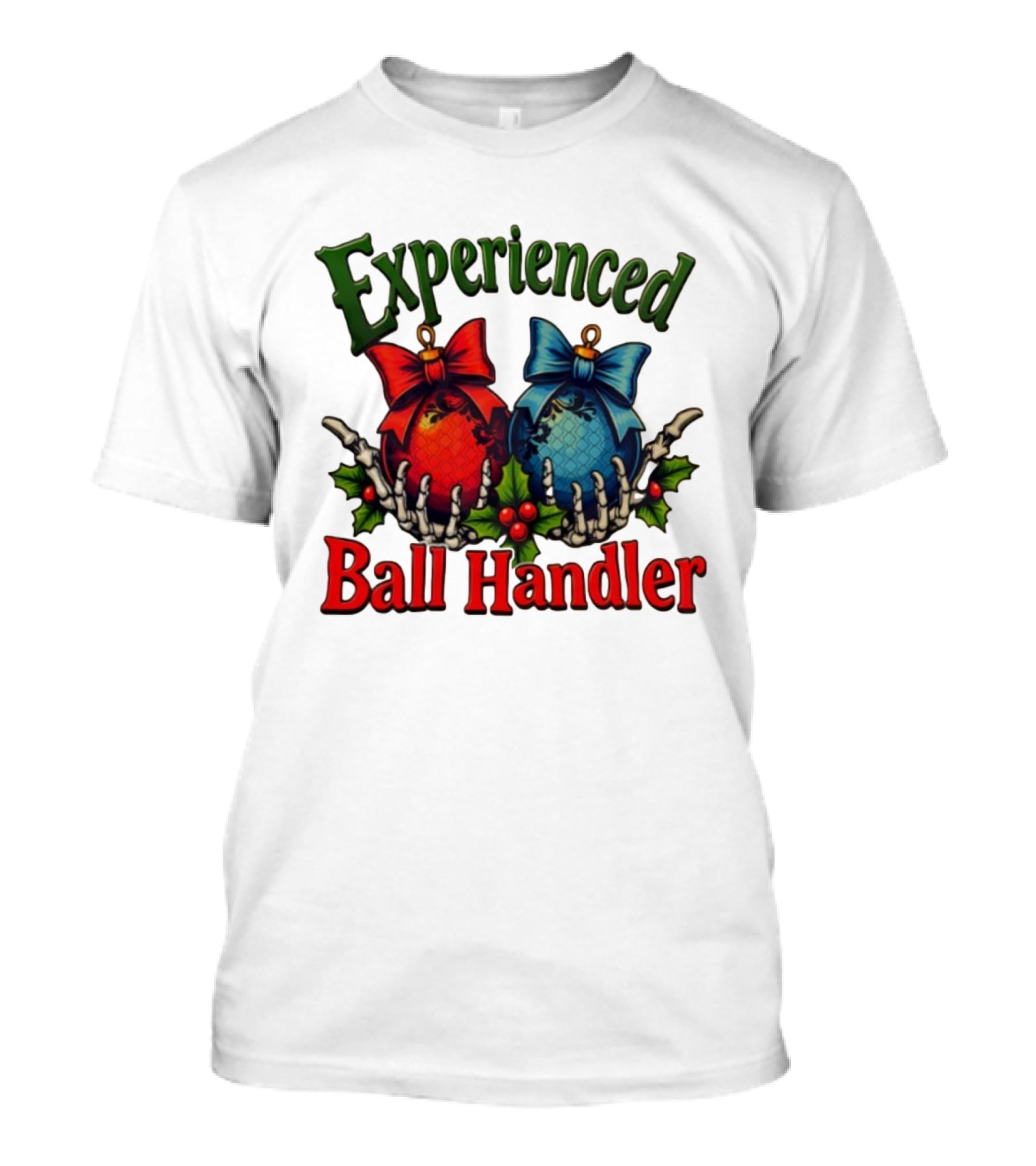 Experienced Ball Handler Christmas Ornament Skeleton Hands T-Shirt
