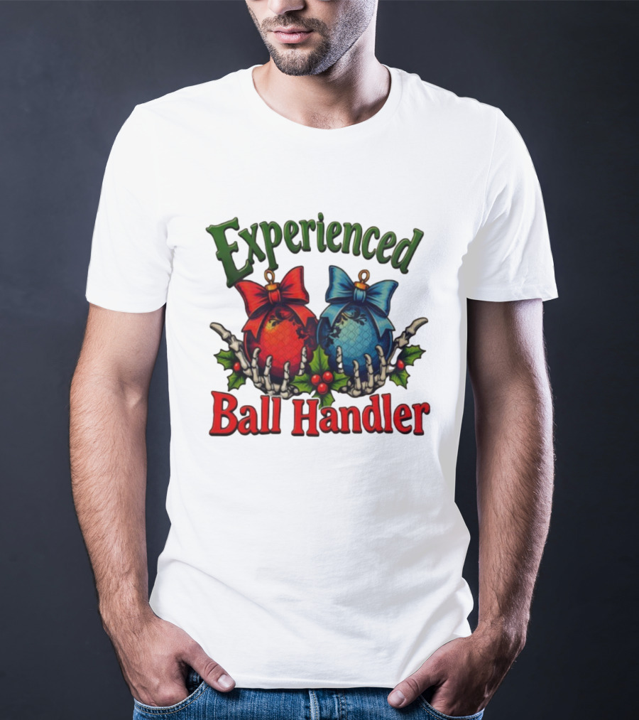Experienced Ball Handler Christmas Ornament Skeleton Hands T-Shirt