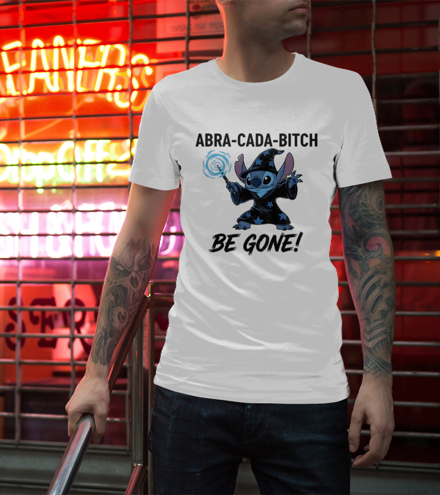Abra-Cada-Bitch Be Gone Stitch Witches Magic T-Shirt