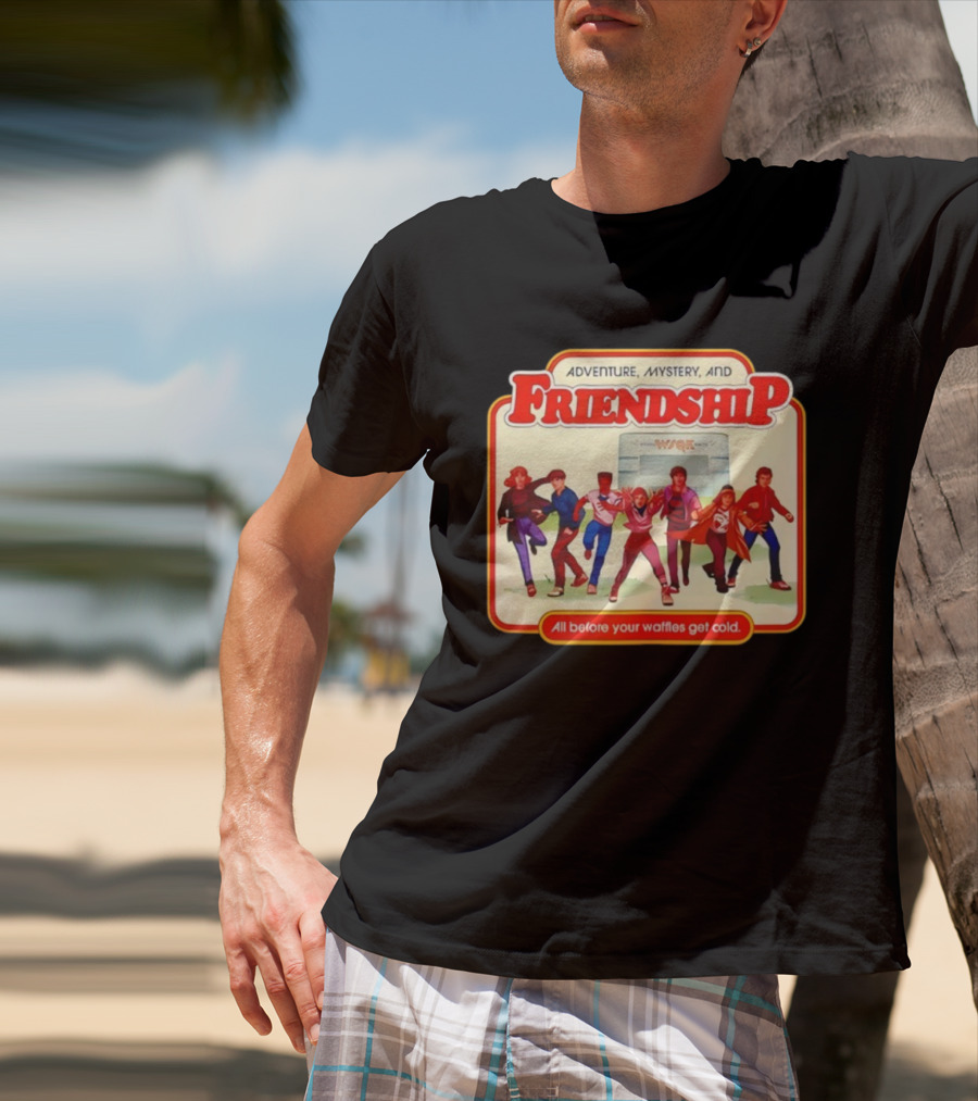 Adventure Mystery Friendship All Before Your Waffles Get Cold T-Shirt
