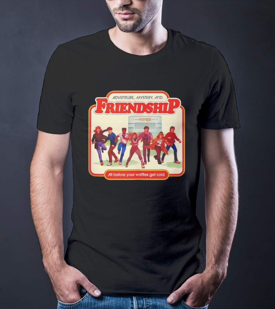 Adventure Mystery Friendship All Before Your Waffles Get Cold T-Shirt
