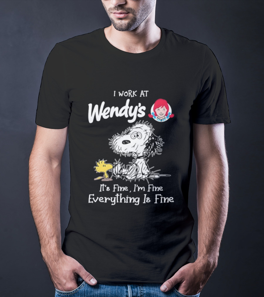 Snoopy Woodstock Wendy’s I Work It's Fine I'm Fine Everything Is Fine T-Shirt