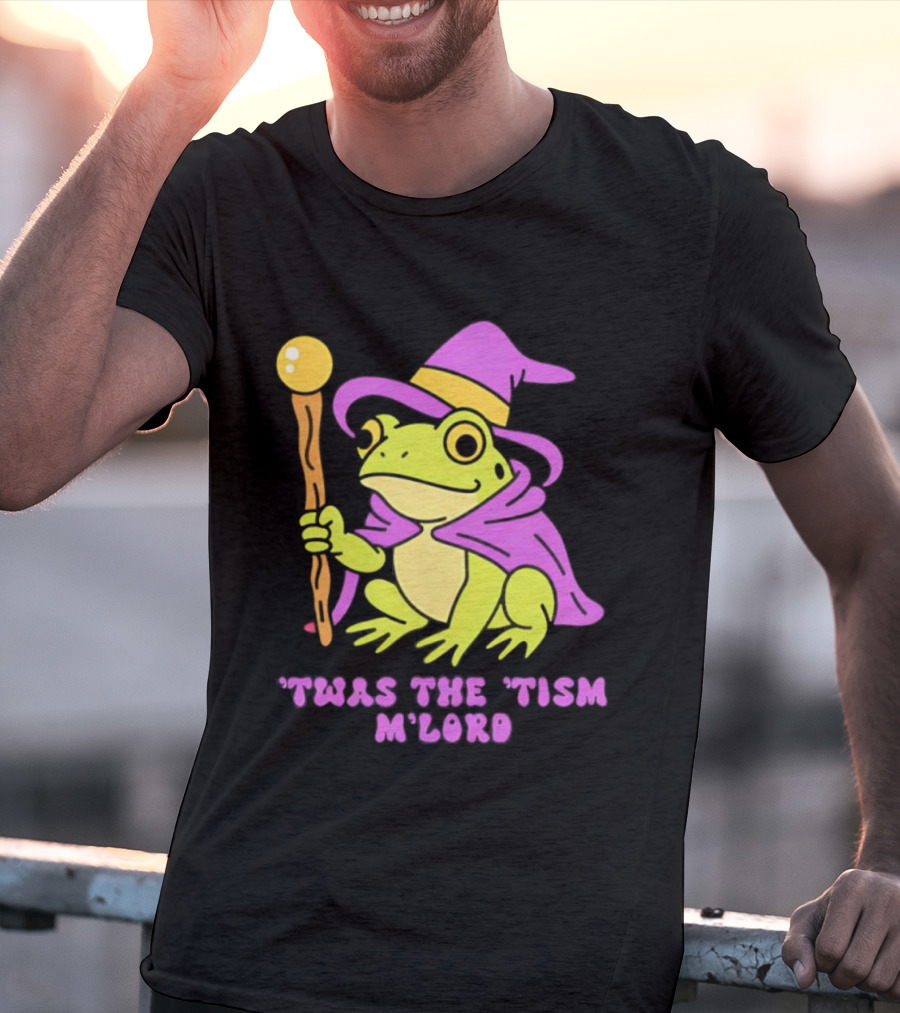 Twas The Tism M'Lord Frog Wizard Purple Hat Staff T-Shirt
