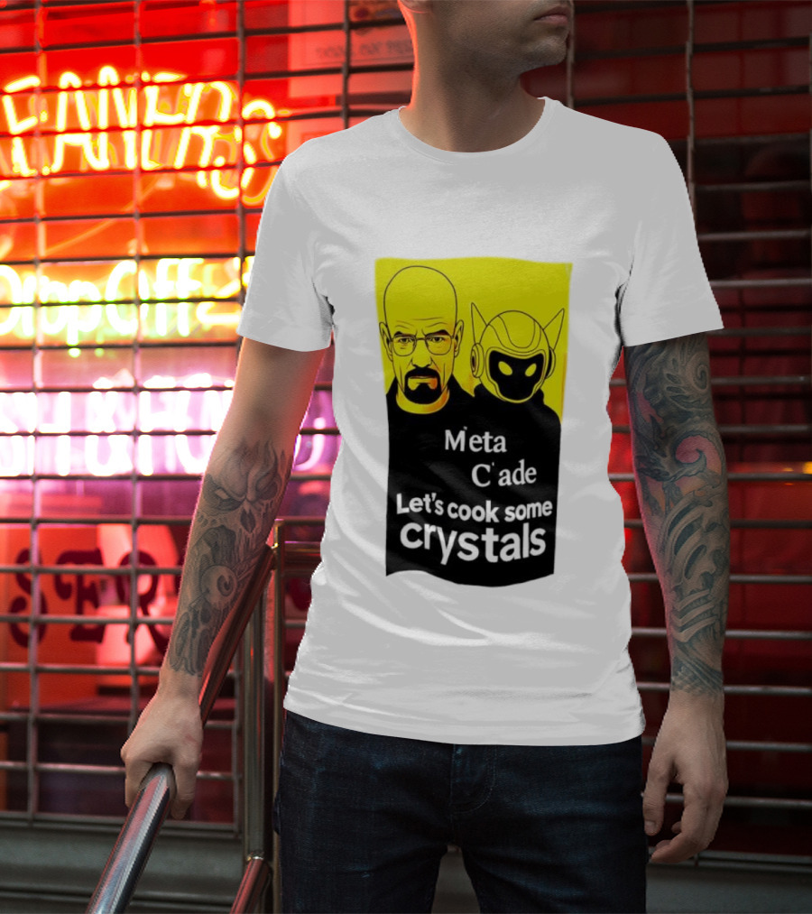 Meta C’ade Let’s Cook Some Crystals Iconic Duo Style T-Shirt