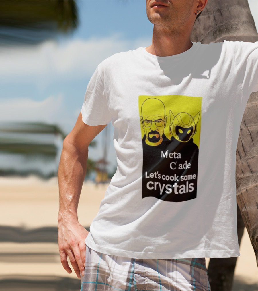 Meta C’ade Let’s Cook Some Crystals Iconic Duo Style T-Shirt