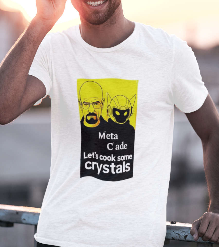 Meta C’ade Let’s Cook Some Crystals Iconic Duo Style T-Shirt
