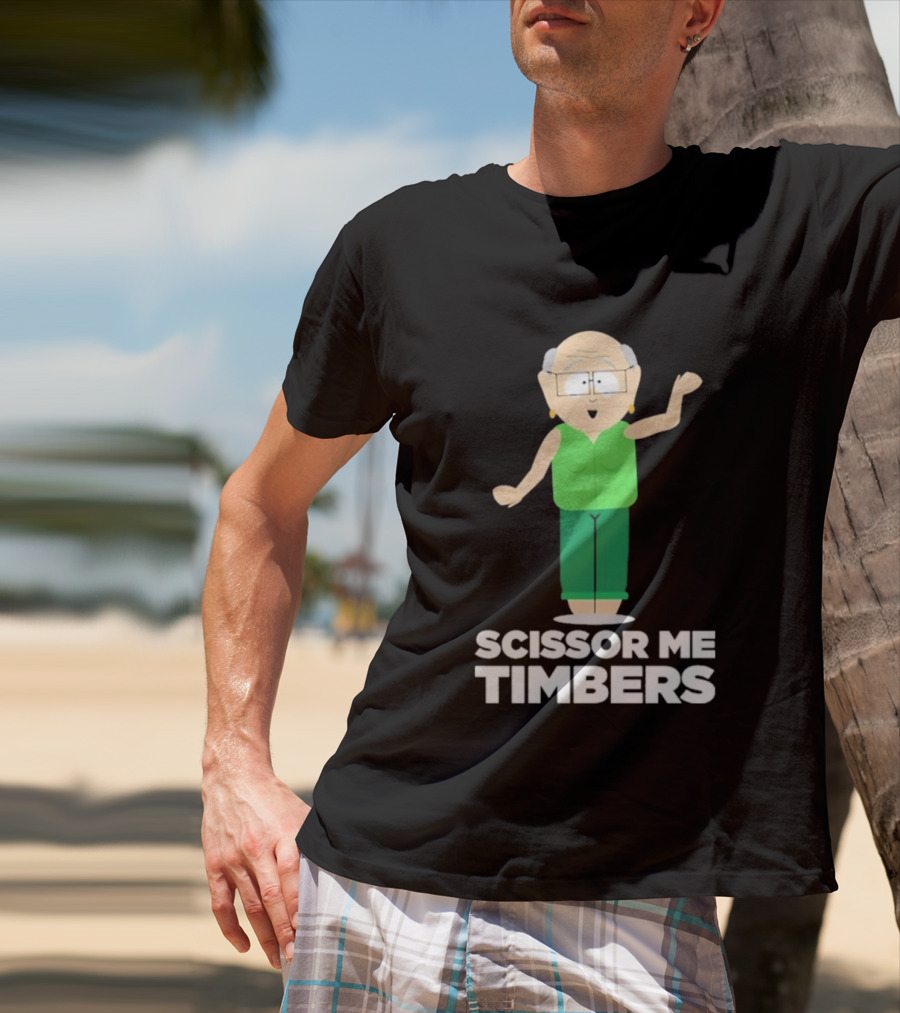 South Park Mr. Garrison Scissor Me Timbers Character Humor T-Shirt