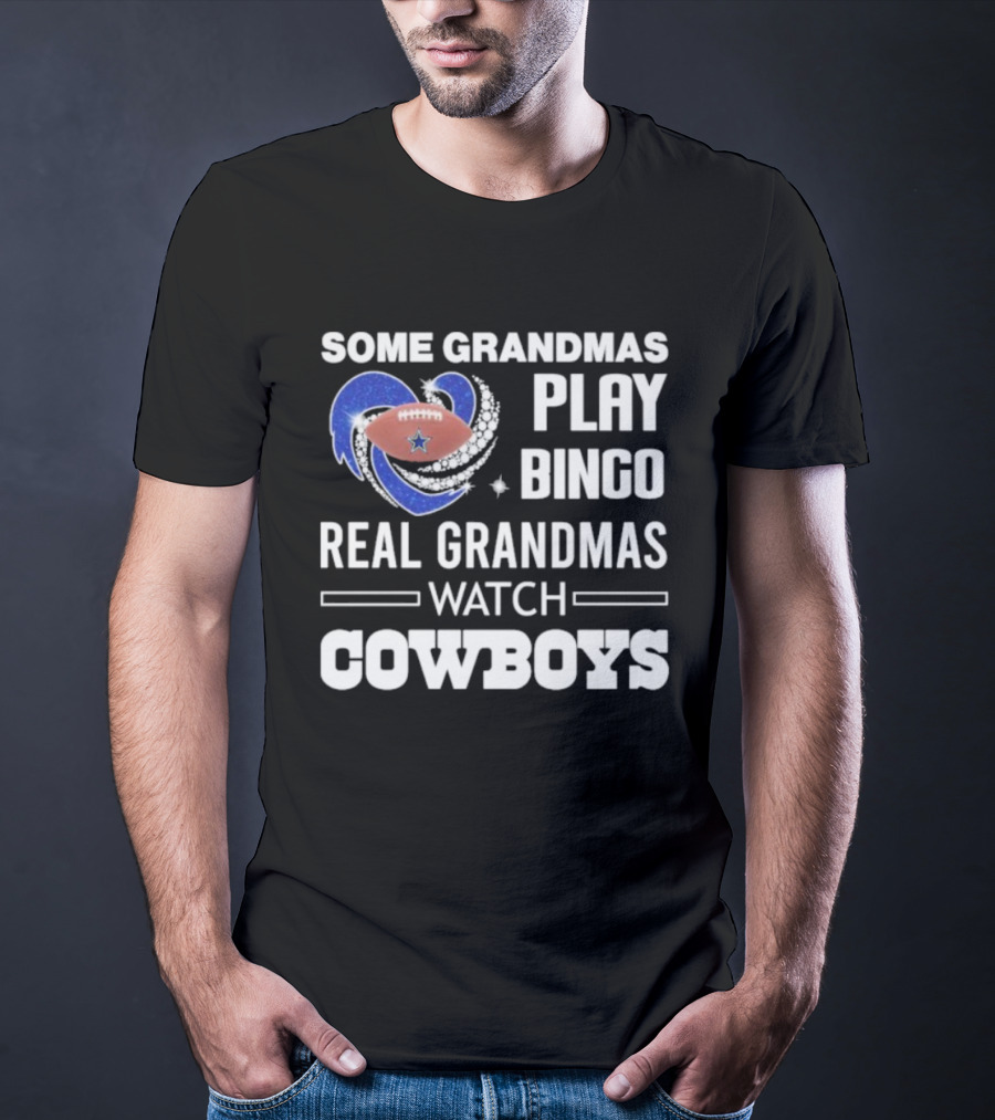 Some Grandmas Play Bingo Real Grandmas Cowboys Football Diamond Heart T-Shirt