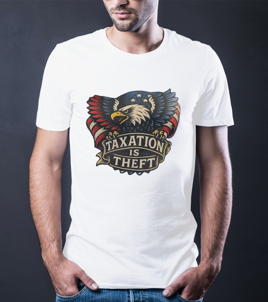 American Eagle With Stars And Stripes Banner Taxation Is Theft T-Shirt