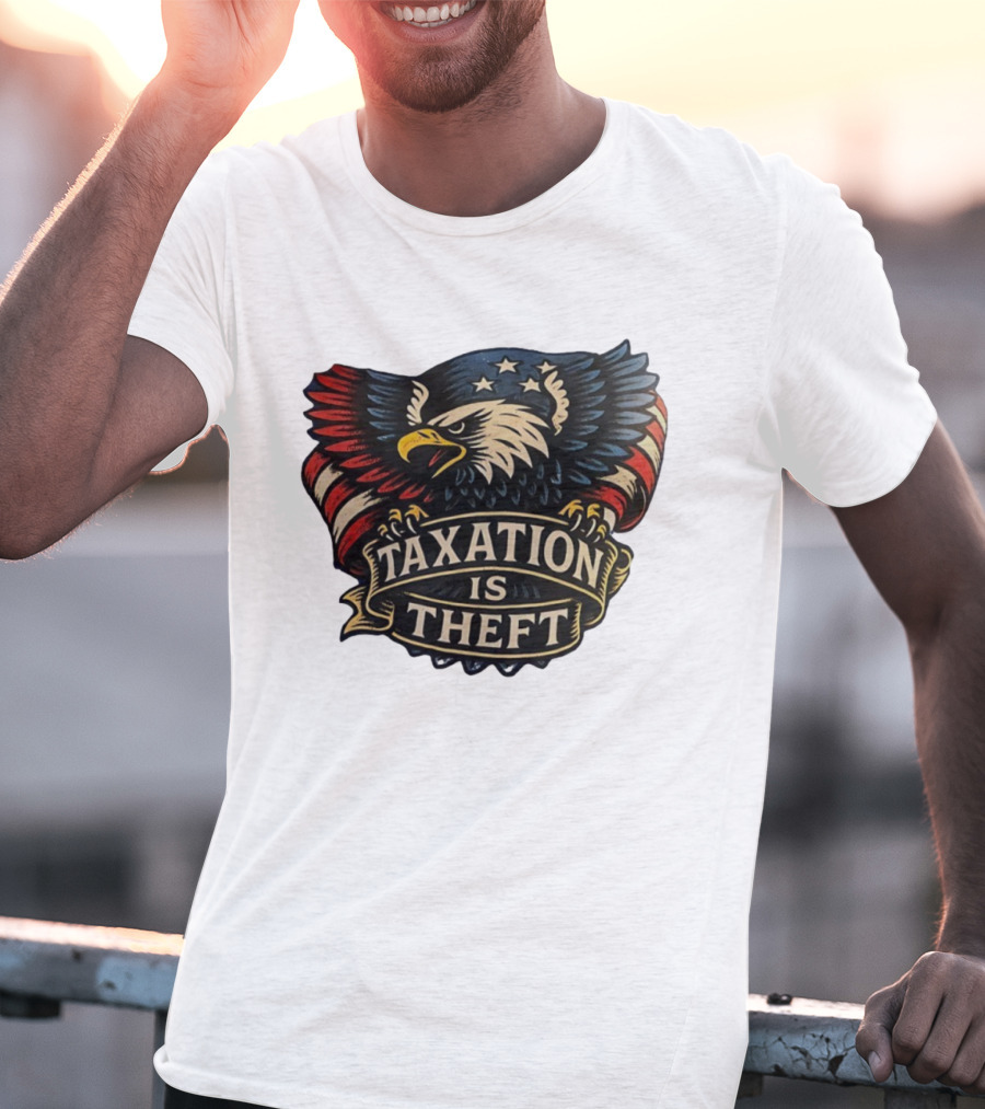 American Eagle With Stars And Stripes Banner Taxation Is Theft T-Shirt