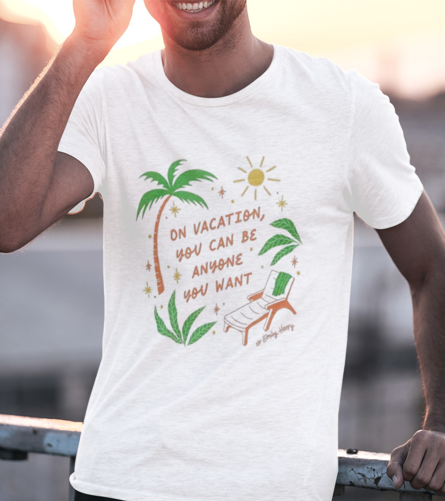 Emily Henry On Vacation You Can Be Anyone You Want Palm Trees Sun Lounge Chair T-Shirt