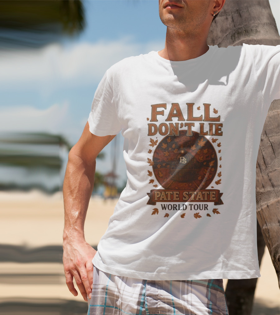 Pate State Fall Don't Lie World Tour Eugene Or 11 22 2025 2026 T-Shirt