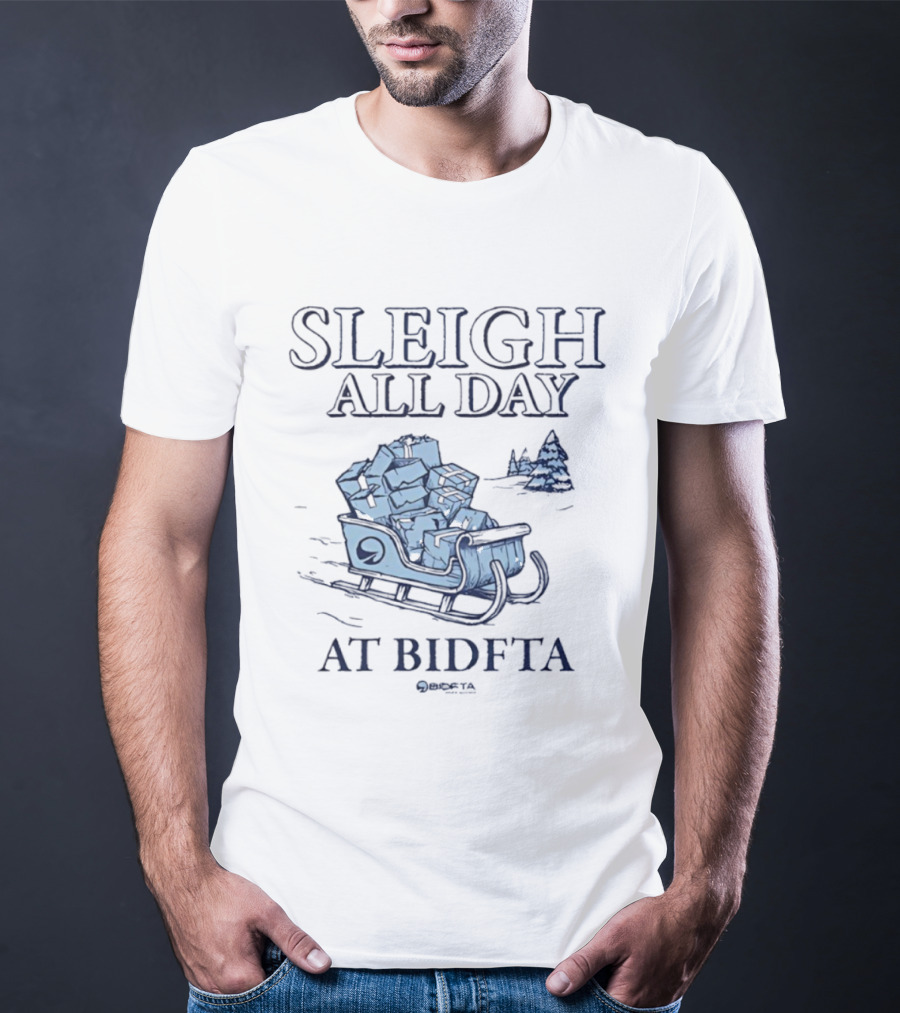 Sleigh All Day Holiday Sledding At BIDFTA T-Shirt