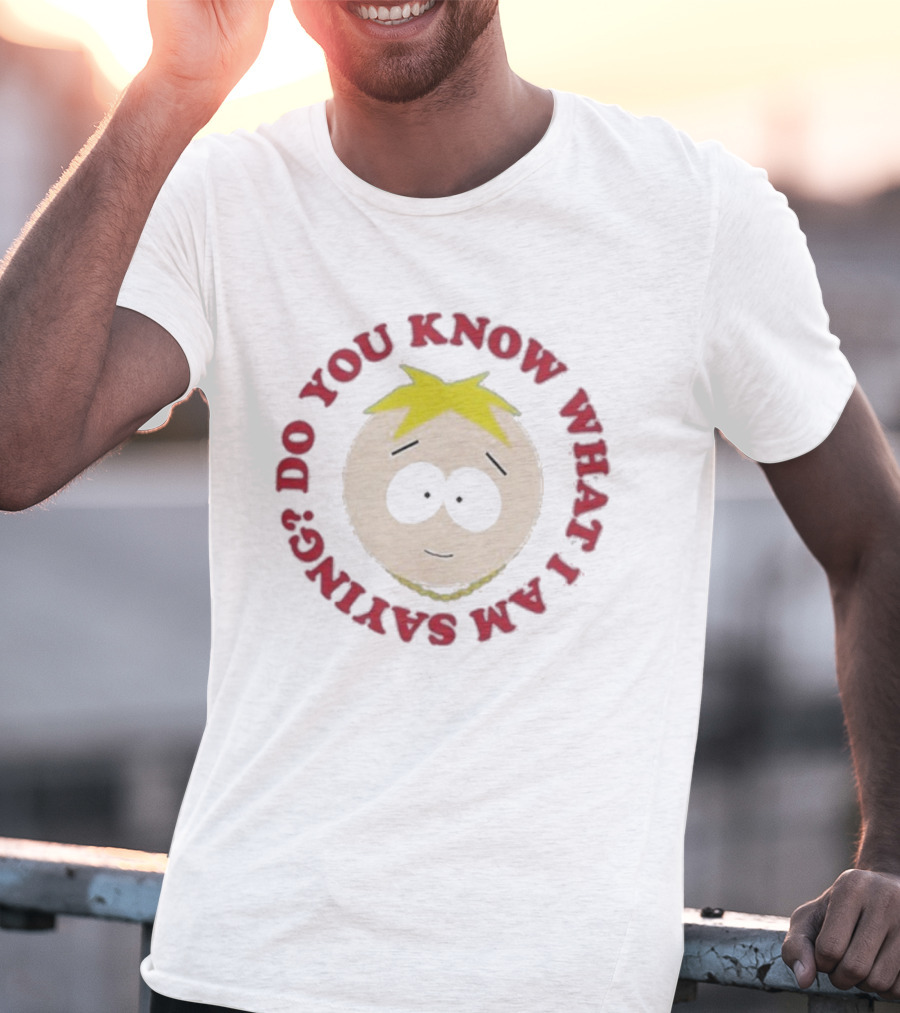 South Park Do You Know What I Am Saying Butters Face T-Shirt