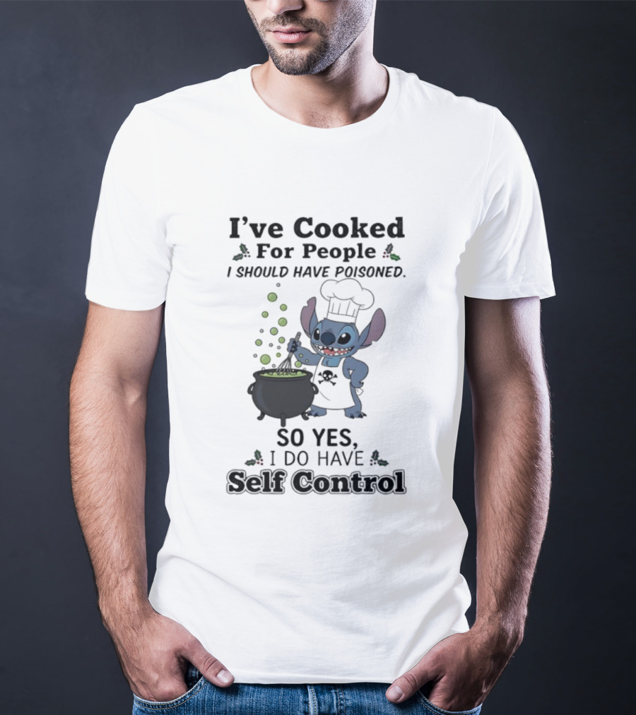 I've Cooked For People I Should Have Poisoned Self Control Stitch Cooking Humor T-Shirt