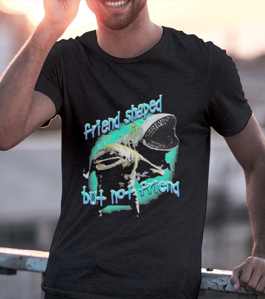 Friend Shaped But Not Friend Goobue T-Shirt