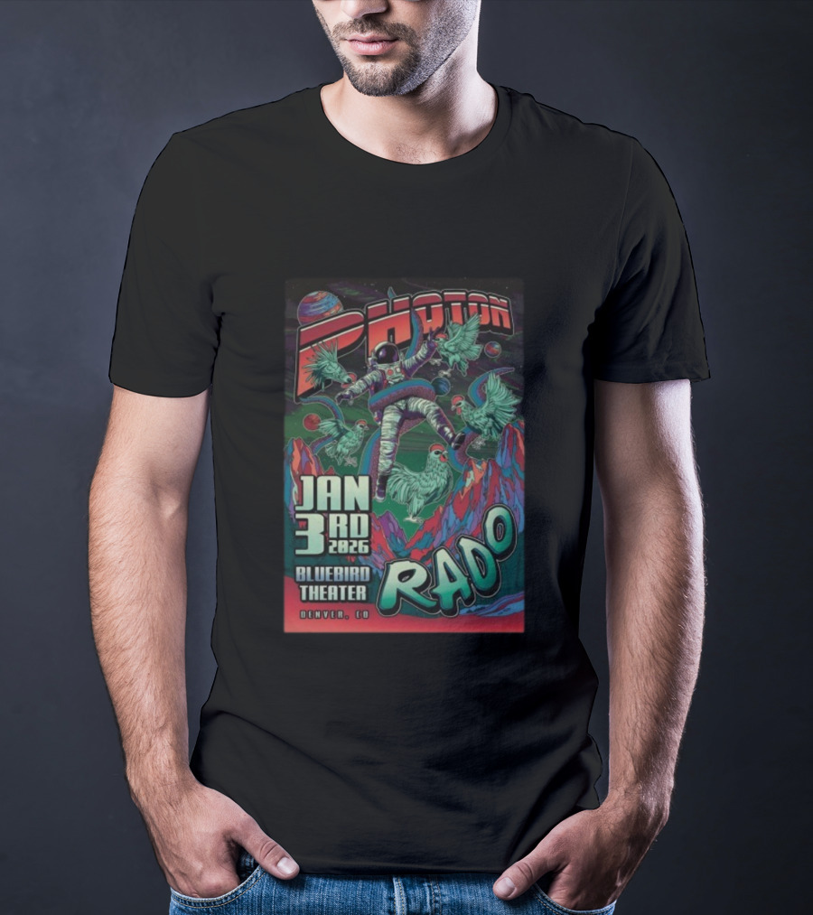 Photon RADO Astronaut Roosters Jan 3rd 2026 Bluebird Theater Denver CO T-Shirt