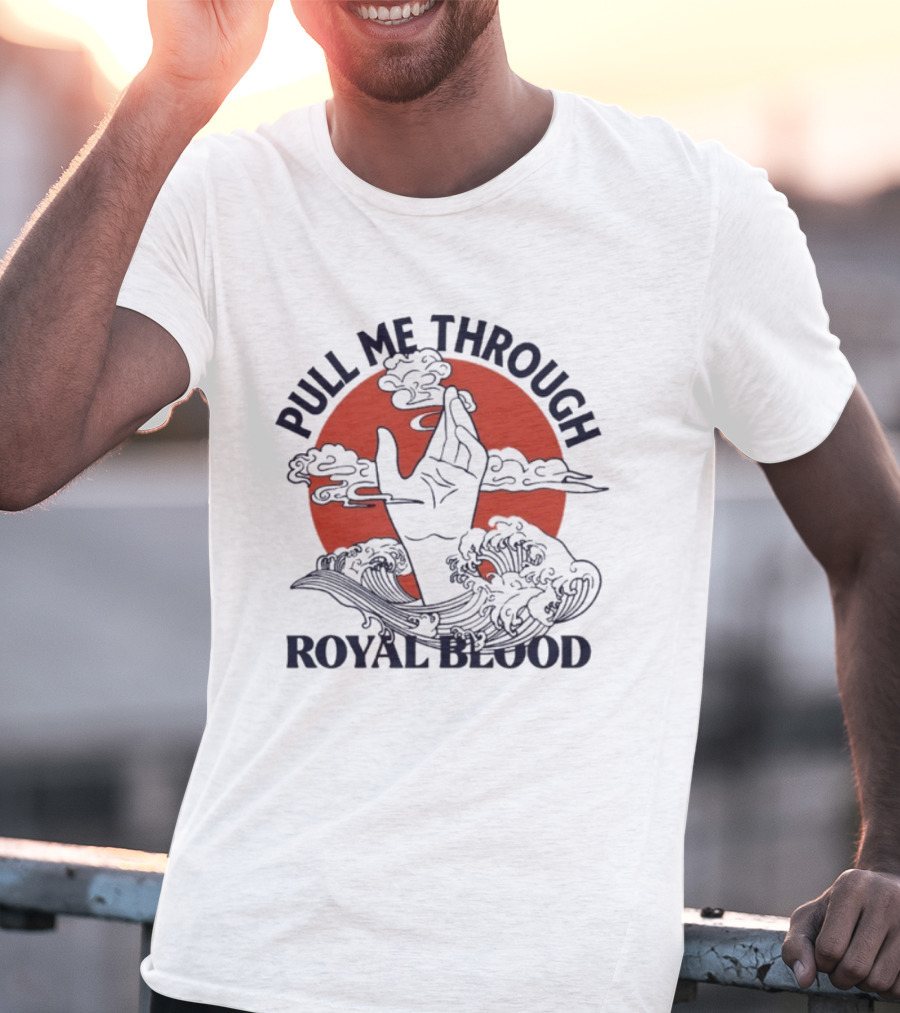Pull Me Through Royal Blood Hand Wave Design T-Shirt