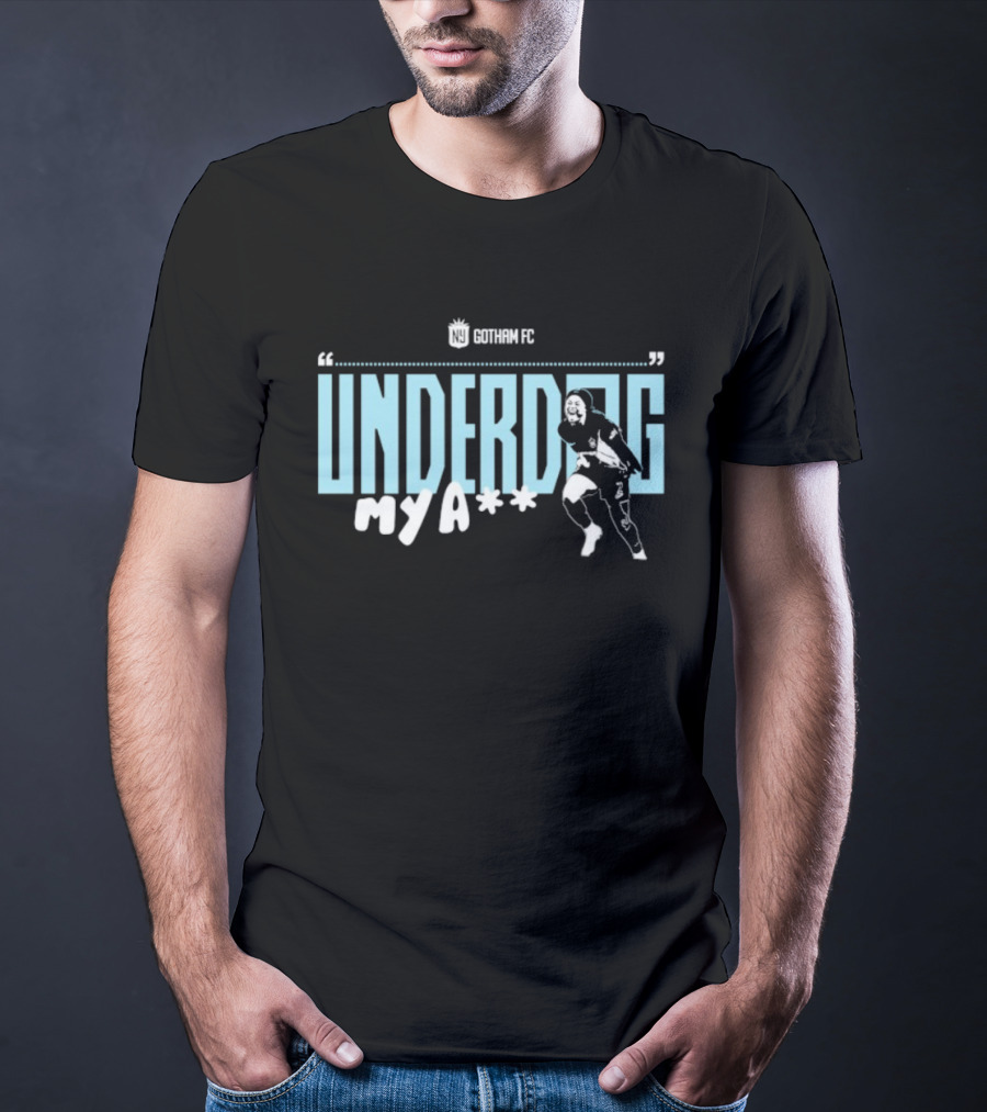 Gotham FC Underdog My A** Soccer Theme T-Shirt