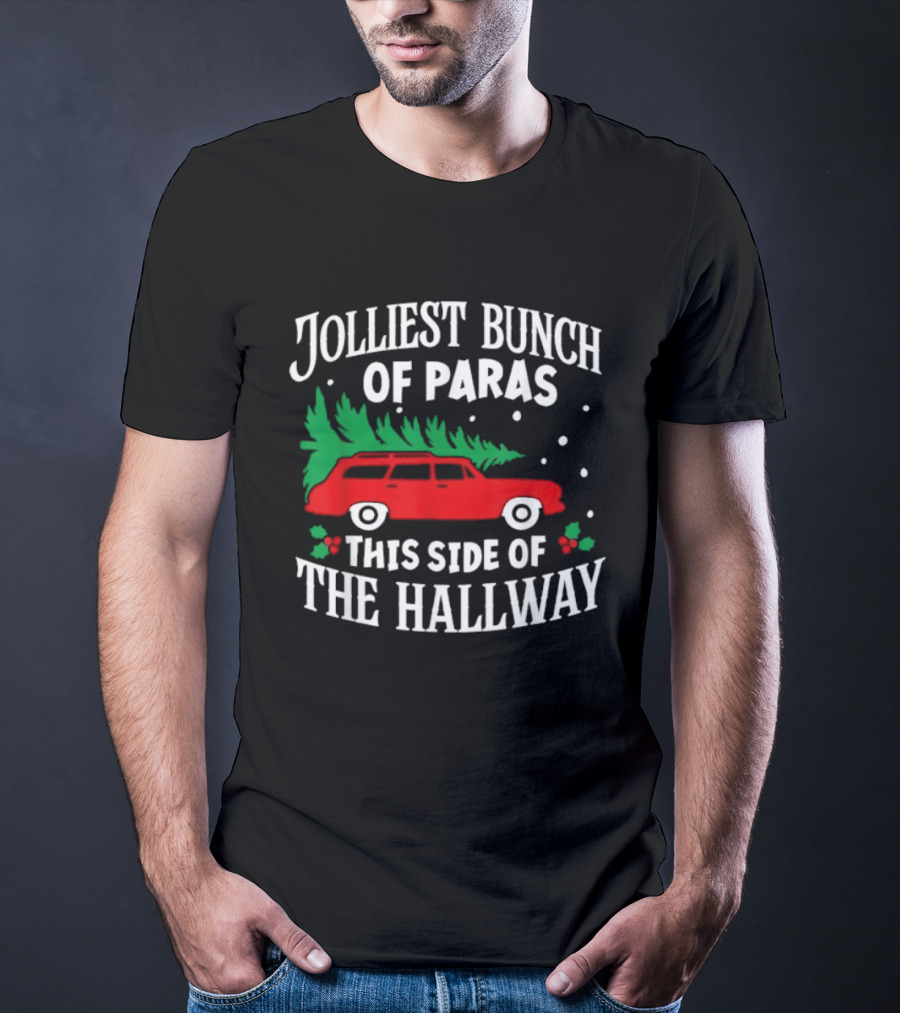 Jolliest Bunch Of Paras This Side Of The Hallway Merry Christmas Red Car Tree T-Shirt