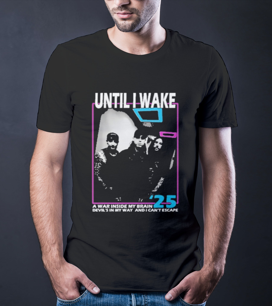 Until I Wake A War Inside My Brain Devil’s In My Way And I Can’t Escape 2025 T-Shirt