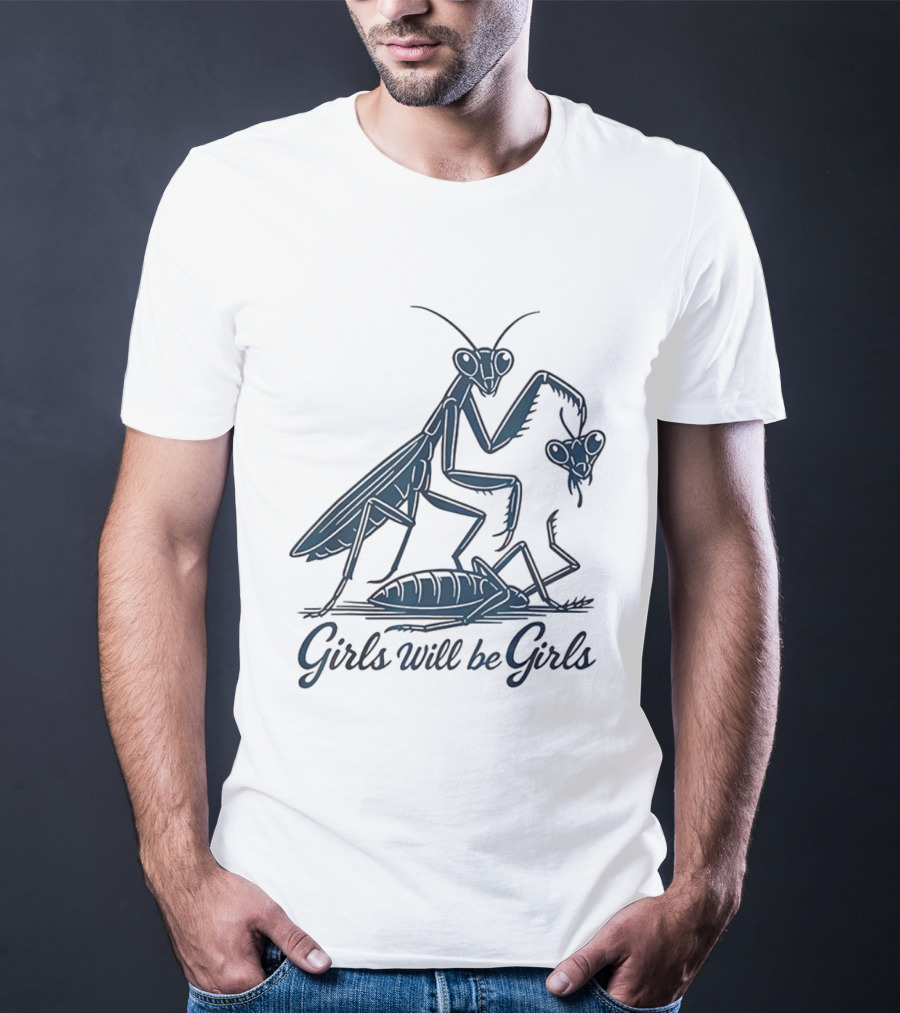 Girls Will Be Girls Praying Mantis Animal World T-Shirt