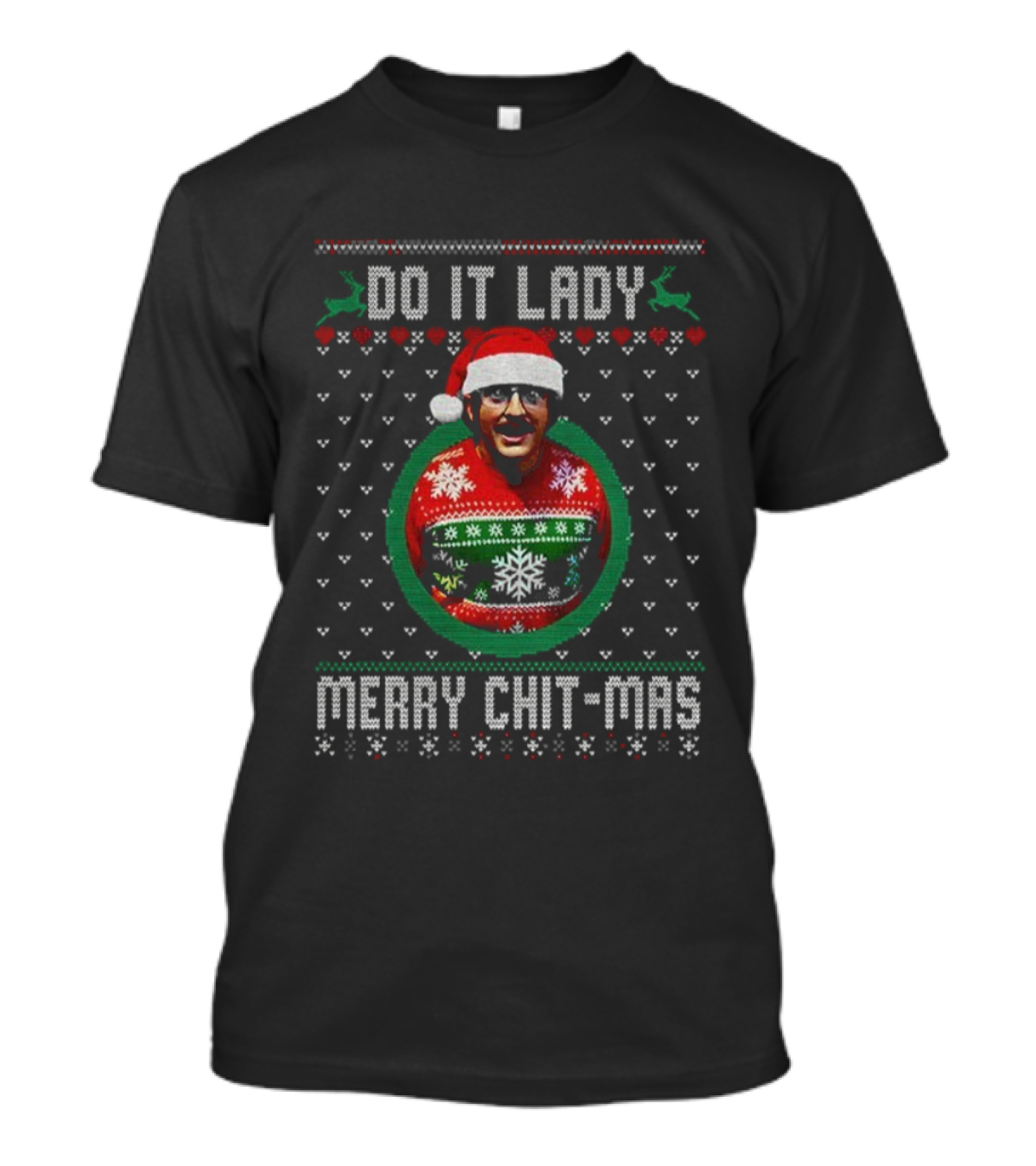 Do It Lady Merry Chit-Mas Ugly Christmas Sweater Meme T-Shirt