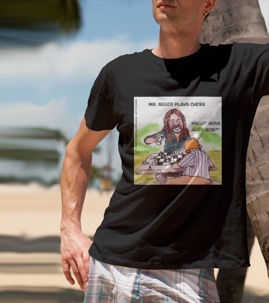 Mr Seger Plays Chess Knight Move Again Bob T-Shirt