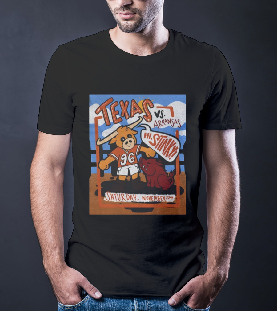 Texas Longhorns Vs Arkansas Razorbacks Hi Stinky Saturday November 22nd T-Shirt