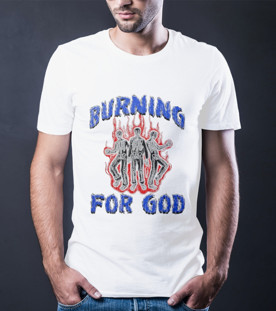 Burning For God Three Skeletons In Flames T-Shirt
