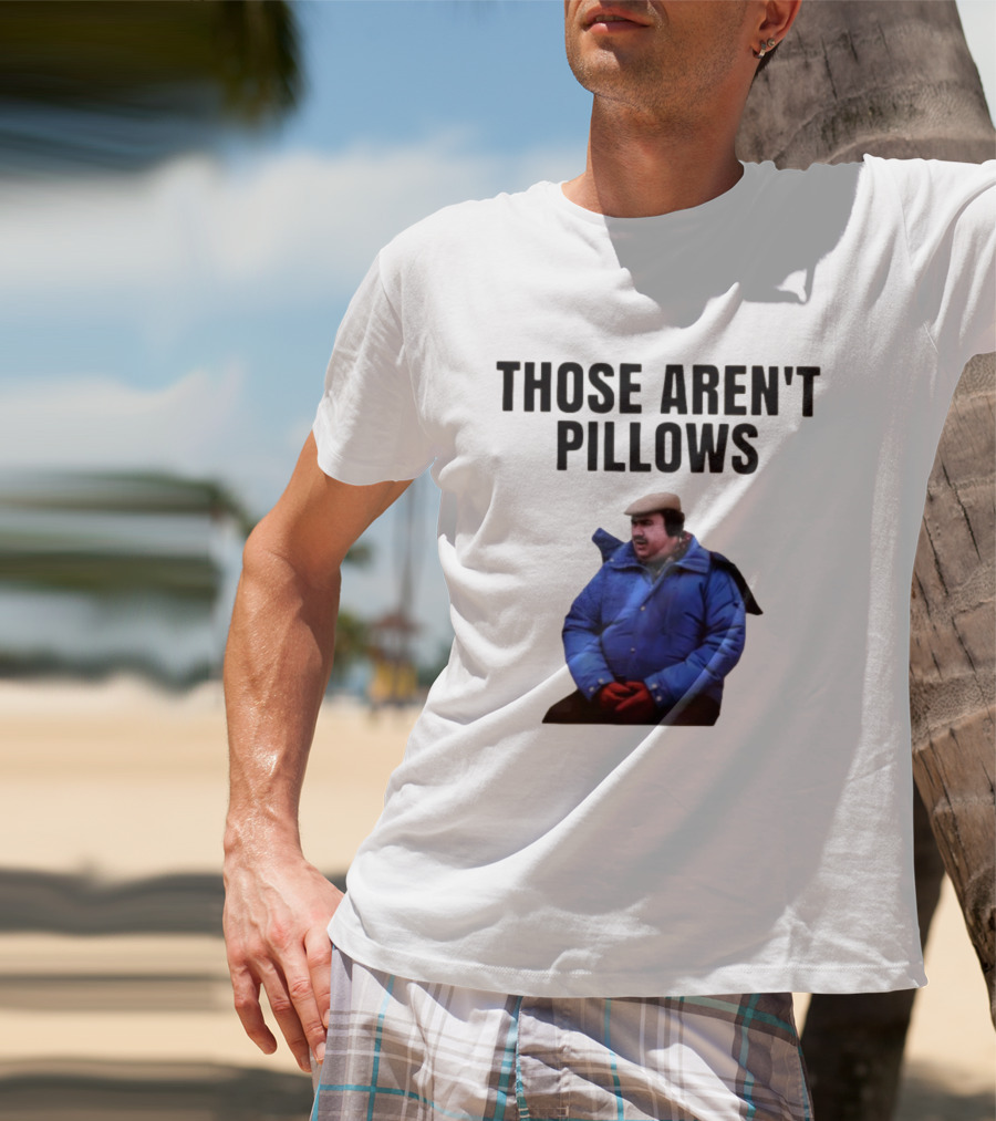 Those Aren’t Pillows Planes Trains And Automobiles Iconic Movie Scene T-Shirt