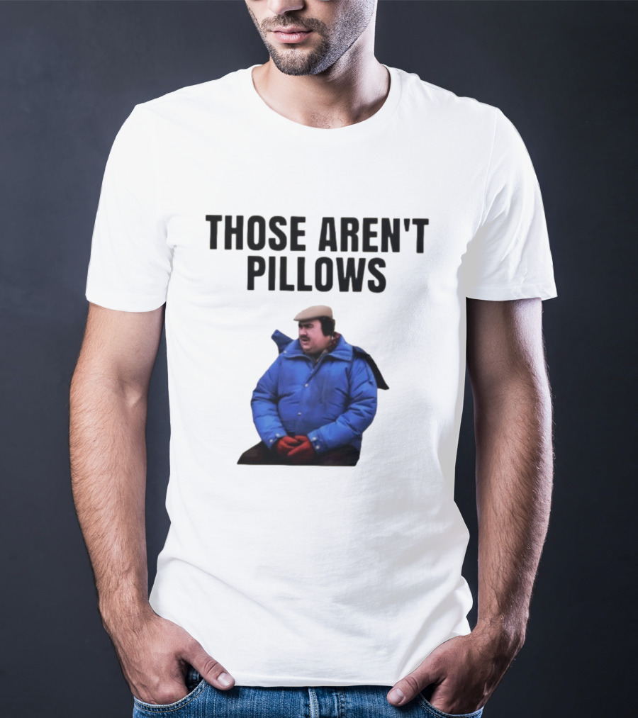 Those Aren’t Pillows Planes Trains And Automobiles Iconic Movie Scene T-Shirt