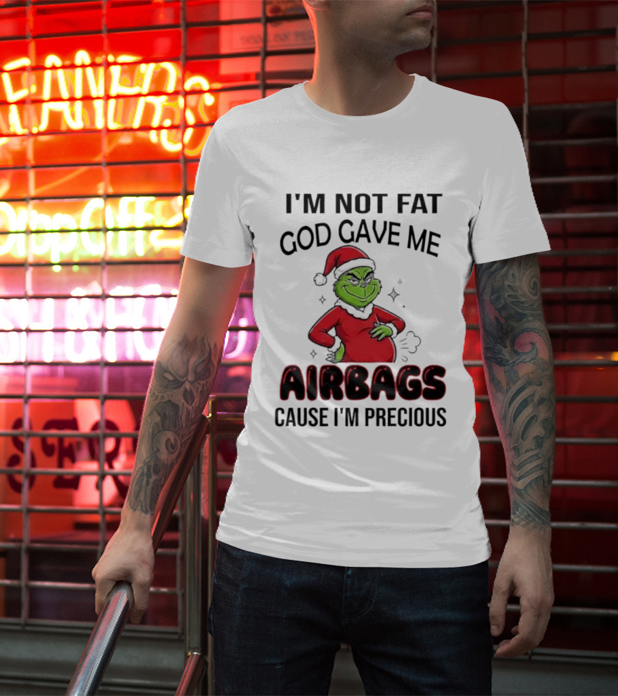 Grinch Santa Hat I'm Not Fat God Gave Me Airbags Cause I'm Precious T-Shirt