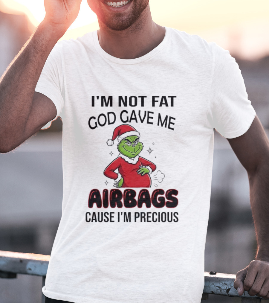 Grinch Santa Hat I'm Not Fat God Gave Me Airbags Cause I'm Precious T-Shirt