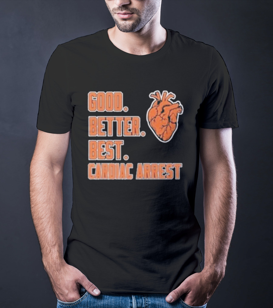 Chicago Bears Good Better Best Cardiac Arrest Heart T-Shirt