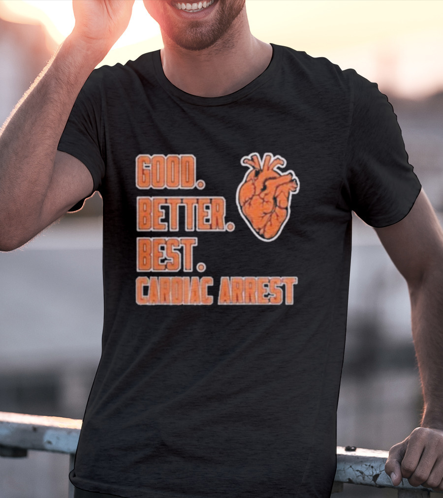 Chicago Bears Good Better Best Cardiac Arrest Heart T-Shirt