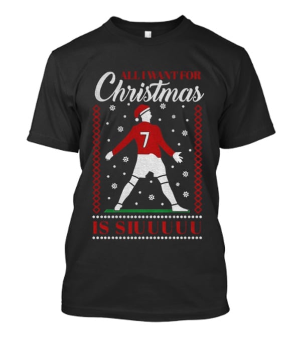 All I Want For Christmas Is Siuuu Soccer Number 7 Holiday Spirit T-Shirt