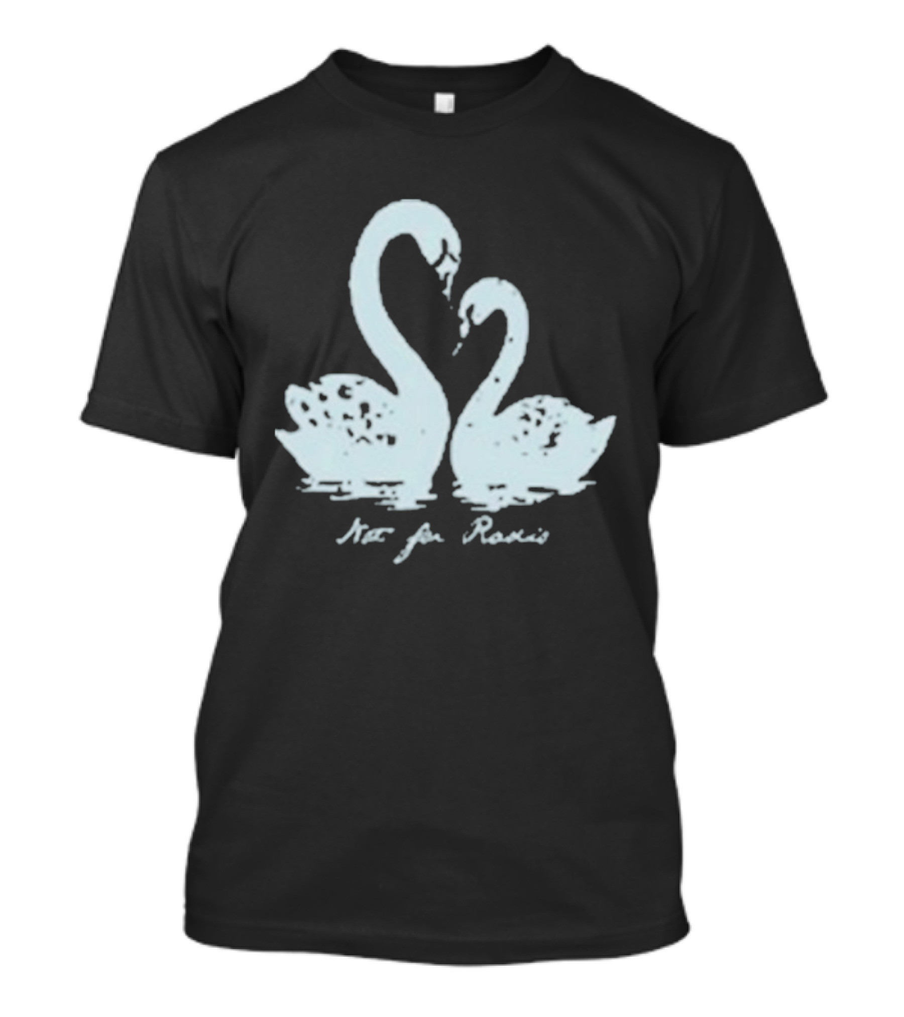 Not For Radio Swan Lovers T-Shirt