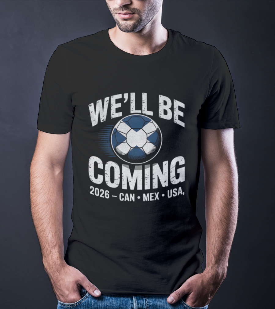 Scotland Soccer We'll Be Coming 2026 CAN MEX USA Iconic Flag Ball T-Shirt