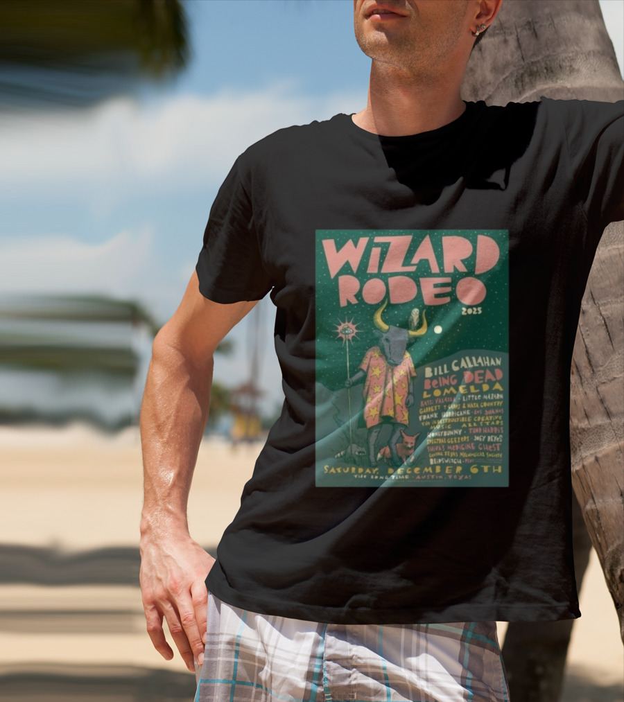 Wizard Rodeo 2025 Austin Featuring Bill Callahan Being Dead Lomelda December 6th Event T-Shirt