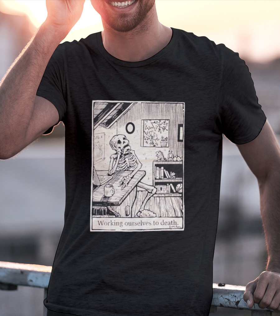 Working Ourselves To Death Skeleton At Home Office Desk Vintage Comic Style T-Shirt